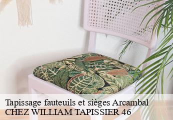 Tapissage fauteuils et sièges  arcambal-46090 CHEZ WILLIAM TAPISSIER 46