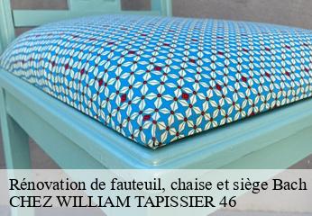 Rénovation de fauteuil, chaise et siège  bach-46230 CHEZ WILLIAM TAPISSIER 46